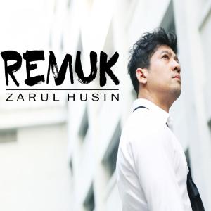 ดาวน์โหลดและฟังเพลง Remuk พร้อมเนื้อเพลงจาก Zarul Husin