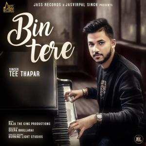 Dengarkan Bin Tere lagu dari Tee Thapar dengan lirik