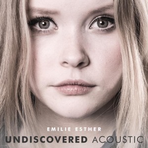 ดาวน์โหลดและฟังเพลง U N D I S C O V E R E D (Acoustic) พร้อมเนื้อเพลงจาก Emilie Esther
