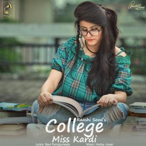 Dengarkan lagu College Miss Kardi nyanyian Raashi Sood dengan lirik
