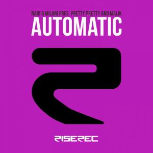 收聽Nari & Milani的Automatic (Mattias & G80's Remix)歌詞歌曲