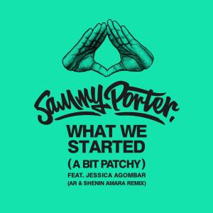 收聽Sammy Porter的What We Started (A Bit Patchy) [AR & Shenin Amara Remix] (AR & Shenin Amara Remix)歌詞歌曲