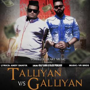 Dengarkan Talliyan vs. Galliyan lagu dari Raj Saini dengan lirik