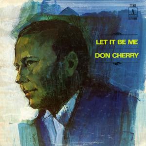 ดาวน์โหลดและฟังเพลง Let It Be Me พร้อมเนื้อเพลงจาก Don Cherry