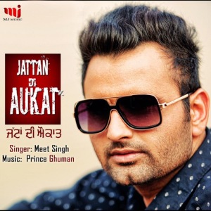 Dengarkan lagu Jattan Di Aukat nyanyian Meet Singh dengan lirik