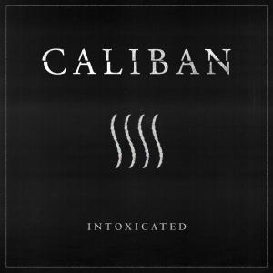 收聽Caliban的Intoxicated歌詞歌曲