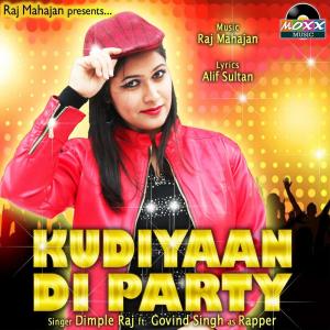 ดาวน์โหลดและฟังเพลง Kudiyaan Di Party พร้อมเนื้อเพลงจาก Dimple Raj