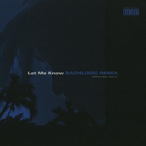 อัลบัม Let Me Know (Bachlogic Remix) ศิลปิน KEIJU