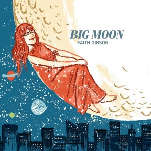 Faith Gibson的專輯Big Moon