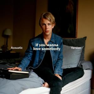 อัลบัม If You Wanna Love Somebody (Acoustic) ศิลปิน Tom Odell