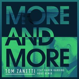 收聽Tom Zanetti的More & More (Kove Remix)歌詞歌曲
