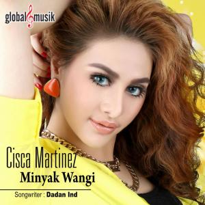 收聽Cisca Martinez的Minyak Wangi歌詞歌曲