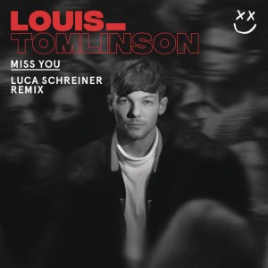 收聽Louis Tomlinson的Miss You (Luca Schreiner Remix)歌詞歌曲