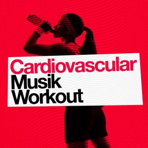 Aerobic Musik Workout的專輯Cardiovascular Musik Workout