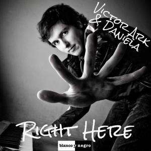 อัลบัม Right Here ศิลปิน Victor Ark & Daniela