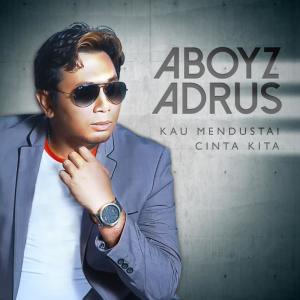 Listen to Kau Mendustai Cinta Kita song with lyrics from Aboyz Adrus