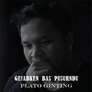 Dengarkan Gejabken Bas Pusuhndu lagu dari Plato Ginting dengan lirik