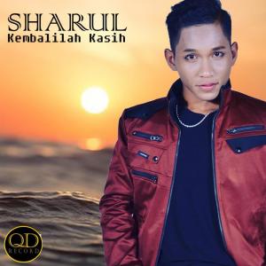 Dengarkan lagu Kembalilah Kasih nyanyian Sharul dengan lirik