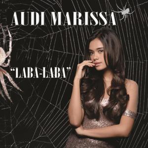 Dengarkan lagu Laba Laba nyanyian Audi Marissa dengan lirik
