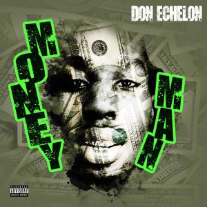 ดาวน์โหลดและฟังเพลง Money Man (Explicit) พร้อมเนื้อเพลงจาก Don Echelon