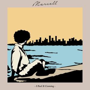 Listen to I Feel It Coming song with lyrics from Marcell
