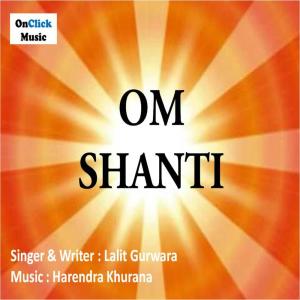 Dengarkan Om Shanti lagu dari Lalit Gurwara dengan lirik