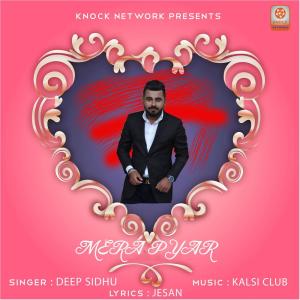 收聽Deep Sidhu的Mera Pyar歌詞歌曲