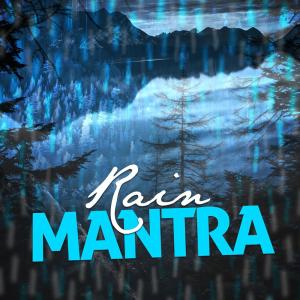 Rain Sounds for Meditation的專輯Rain Mantra