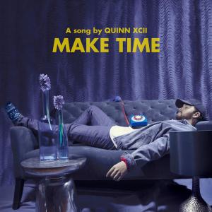 收聽Quinn XCII的Make Time (Explicit)歌詞歌曲