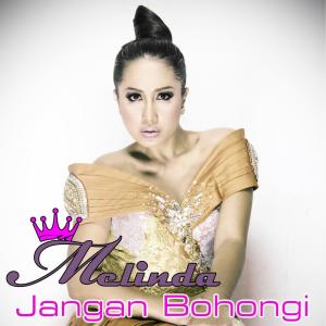 收聽Melinda的Jangan Bohongi歌詞歌曲