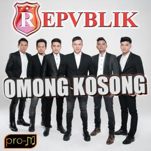 Listen to Omong Kosong song with lyrics from Republik