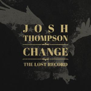 Album Change: The Lost Record from Josh Thompson