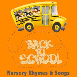 Album Back to School Nursery Rhymes & Songs oleh Nursery Rhymes and Kids Songs