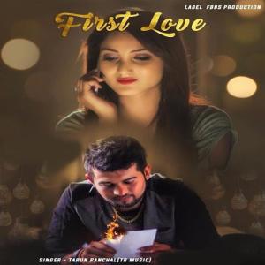 ดาวน์โหลดและฟังเพลง First Love พร้อมเนื้อเพลงจาก Tarun Panchal