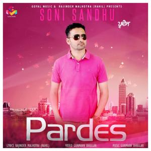ดาวน์โหลดและฟังเพลง Pardes พร้อมเนื้อเพลงจาก Soni Sandhu