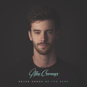 收聽Alex Germys的Never Gonna Be The Same歌詞歌曲