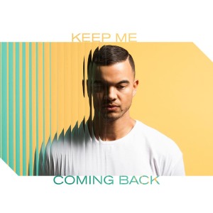ดาวน์โหลดและฟังเพลง Keep Me Coming Back พร้อมเนื้อเพลงจาก Guy Sebastian