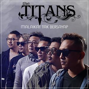 ดาวน์โหลดและฟังเพลง Malaikat Tak Bersayap พร้อมเนื้อเพลงจาก The Titans