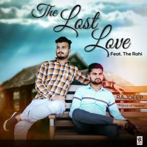 收听Rajdeep的The Lost Love歌词歌曲