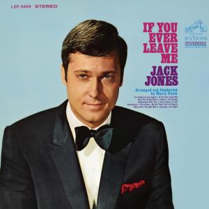 收聽Jack Jones的If You Ever Leave Me歌詞歌曲