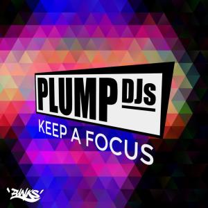 Keep a Focus dari Plump Djs