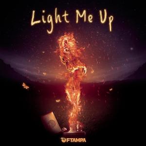 ดาวน์โหลดและฟังเพลง Light Me Up พร้อมเนื้อเพลงจาก FTampa