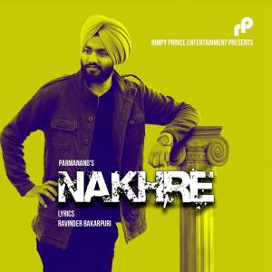 Listen to Nakhre song with lyrics from Parmanand