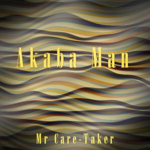Listen to Mr Care-Taker song with lyrics from Akaba Man