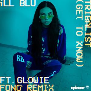 收聽iLL BLU的Tribalist (Get to Know) (Fono Remix)歌詞歌曲