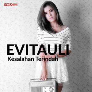 Listen to Kesalahan Terindah song with lyrics from Evitauli