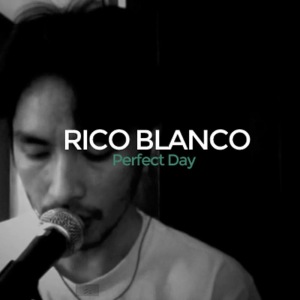 Dengarkan lagu Perfect Day nyanyian Rico Blanco dengan lirik