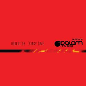 Listen to Funky Time song with lyrics from Robert DB