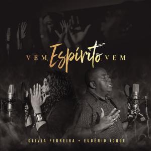 ดาวน์โหลดและฟังเพลง Vem, Espírito, Vem (Ven Espiritu Ven) พร้อมเนื้อเพลงจาก Olívia Ferreira
