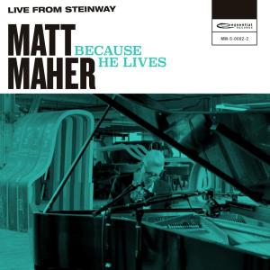 ดาวน์โหลดและฟังเพลง Because He Lives (Live from Steinway) พร้อมเนื้อเพลงจาก Matt Maher